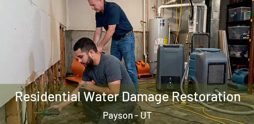  Residential Water Damage Restoration Payson - UT